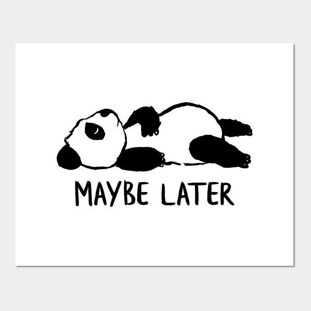 Maybe later